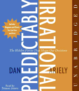 The Predictably Irrational - Ariely, Dan, Dr., and Jones, Simon (Read by)