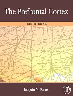 The Prefrontal Cortex - Fuster, Joaquin
