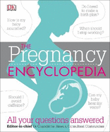 The Pregnancy Encyclopedia: All Your Questions Answered