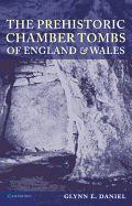 The Prehistoric Chamber Tombs of England and Wales