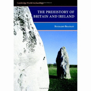 The Prehistory of Britain and Ireland - Bradley, Richard