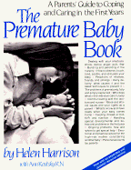 The Premature Baby Book: A Parents' Guide to Coping and Caring in the First Years - Harrison, Helen, and Kositsky, Ann