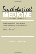 The Premenstrual Syndrome: A Reappraisal of the Concept and the Evidence - Bancroft, John