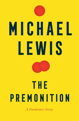 The Premonition: A Pandemic Story - Lewis, Michael