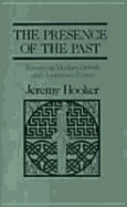 The Presence of the Past: Essays on Modern British and American Poetry