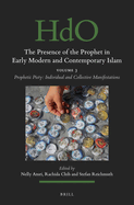 The Presence of the Prophet in Early Modern and Contemporary Islam: Volume 3, Prophetic Piety: Individual and Collective Manifestations