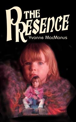 The Presence - MacManus, Yvonne