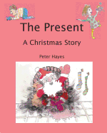 The Present: A Christmas Story