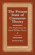 The Present State of Consumer Theory: The Implications for Social Welfare Theory