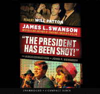 The President Has Been Shot!: The Assassination of John F. Kennedy - Audio Library Edition