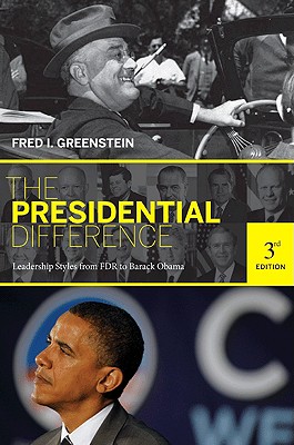 The Presidential Difference: Leadership Style from FDR to Barack Obama - Third Edition - Greenstein, Fred I