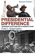 The Presidential Difference: Leadership Style from FDR to George W. Bush - Second Edition - Greenstein, Fred I