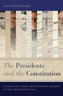 The Presidents and the Constitution, Volume One: From the Founding Fathers to the Progressive Era