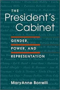 The President's Cabinet: Gender, Power, and Representation