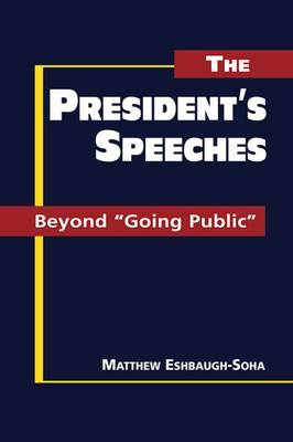 The President's Speeches: Beyond "Going Public" - Eshbaugh-Soha, Matthew