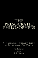 The Presocratic philosophers : a critical history with a selection of texts.