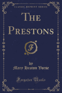 The Prestons (Classic Reprint)