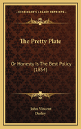 The Pretty Plate: Or Honesty Is the Best Policy (1854)