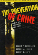 The Prevention of Crime: Social and Situational Strategies - Rosenbaum, Dennis P, Professor, and Lurigio, Arthur J, and Davis, Robert C, Dr.