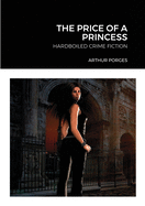 The Price of a Princess: Hardboiled Crime Fiction