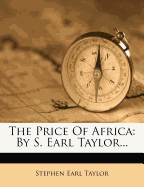 The Price of Africa: By S. Earl Taylor