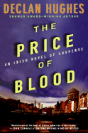 The Price of Blood: An Irish Novel of Suspense - Hughes, Declan