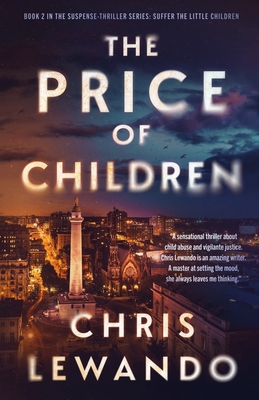 The Price of Children: A child in jeopardy vigilante story - Lewando, Chris