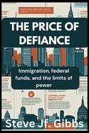 The Price of Defiance: Immigration, federal funds, and the limit of power