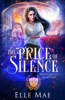 The Price of Silence: Winterfell Academy Book 1 - Mae, Elle
