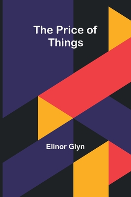 The Price of Things - Glyn, Elinor