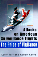 The Price of Vigilance: Attacks on American Surveillance Flights