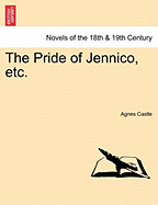 The Pride of Jennico, Etc.