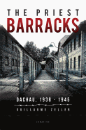 The Priest Barracks: Dachau 1938-1945