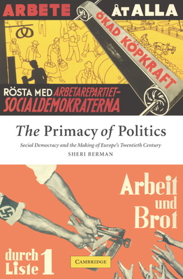 The Primacy of Politics - Berman, Sheri