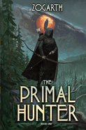 The Primal Hunter: A LitRPG Adventure