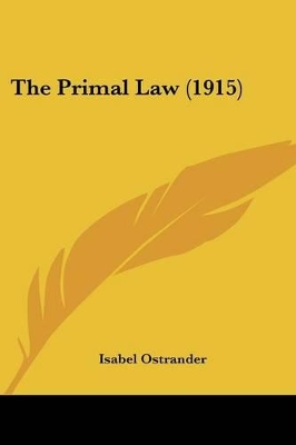 The Primal Law (1915) - Ostrander, Isabel