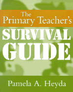 The Primary Teacher?s Survival Guide