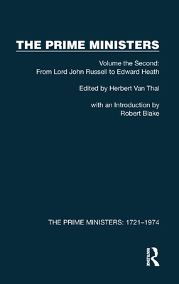 The Prime Ministers: Volume the Second: From Lord John Russell to Edward Heath - Van Thal, Herbert (Editor)