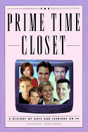 The Prime Time Closet: A History of Gays and Lesbians on TV