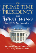 The Prime-Time Presidency: The West Wing and U.S. Nationalism