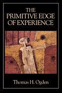 The Primitive Edge of Experience