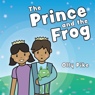 The Prince and the Frog: A Story to Help Children Learn about Same-Sex Relationships - Pike, Olly
