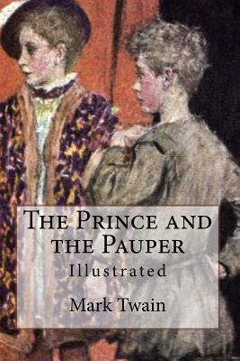 The Prince and the Pauper: Illustrated - Twain, Mark