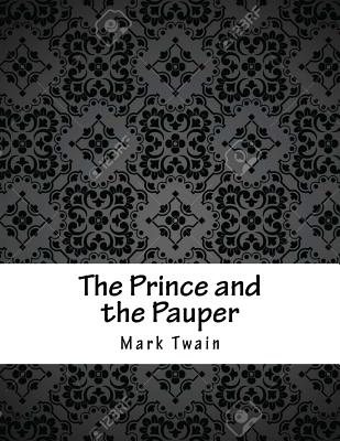 The Prince and the Pauper - Twain, Mark