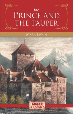 The Prince and the Pauper - Twain, Mark