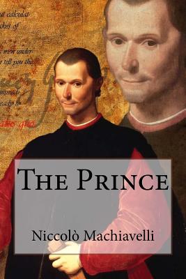 The Prince Niccol Machiavelli - Thomson, Ninian Hill (Translated by), and Benitez, Paula (Editor), and Machiavelli, Niccolo