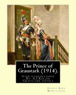 The Prince of Graustark (1914). By: George Barr McCutcheon (Graustark novels): with illustrations By: A.I.Keller (Arthur Ignatius Keller was a United States painter and illustrator. Born: July 4, 1866, Died: 1924. )).