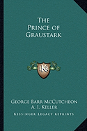 The Prince of Graustark - McCutcheon, George Barr
