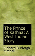 The Prince of Kashna: A West Indian Story