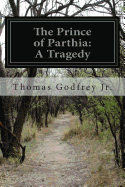 The Prince of Parthia: A Tragedy